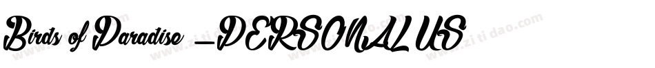Birds of Paradise _PERSONAL USE ONLY字体转换